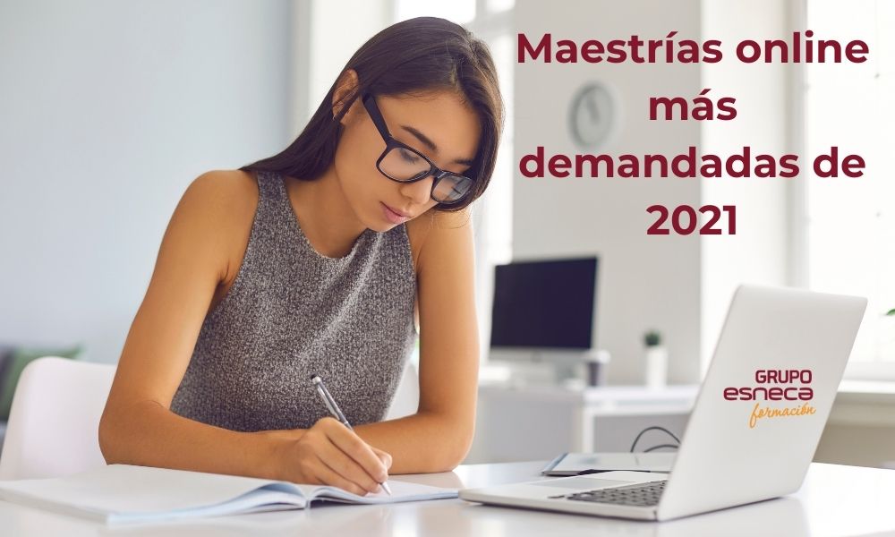 Conoce las maestrías online más demandadas de 2021 de Grupo Esneca